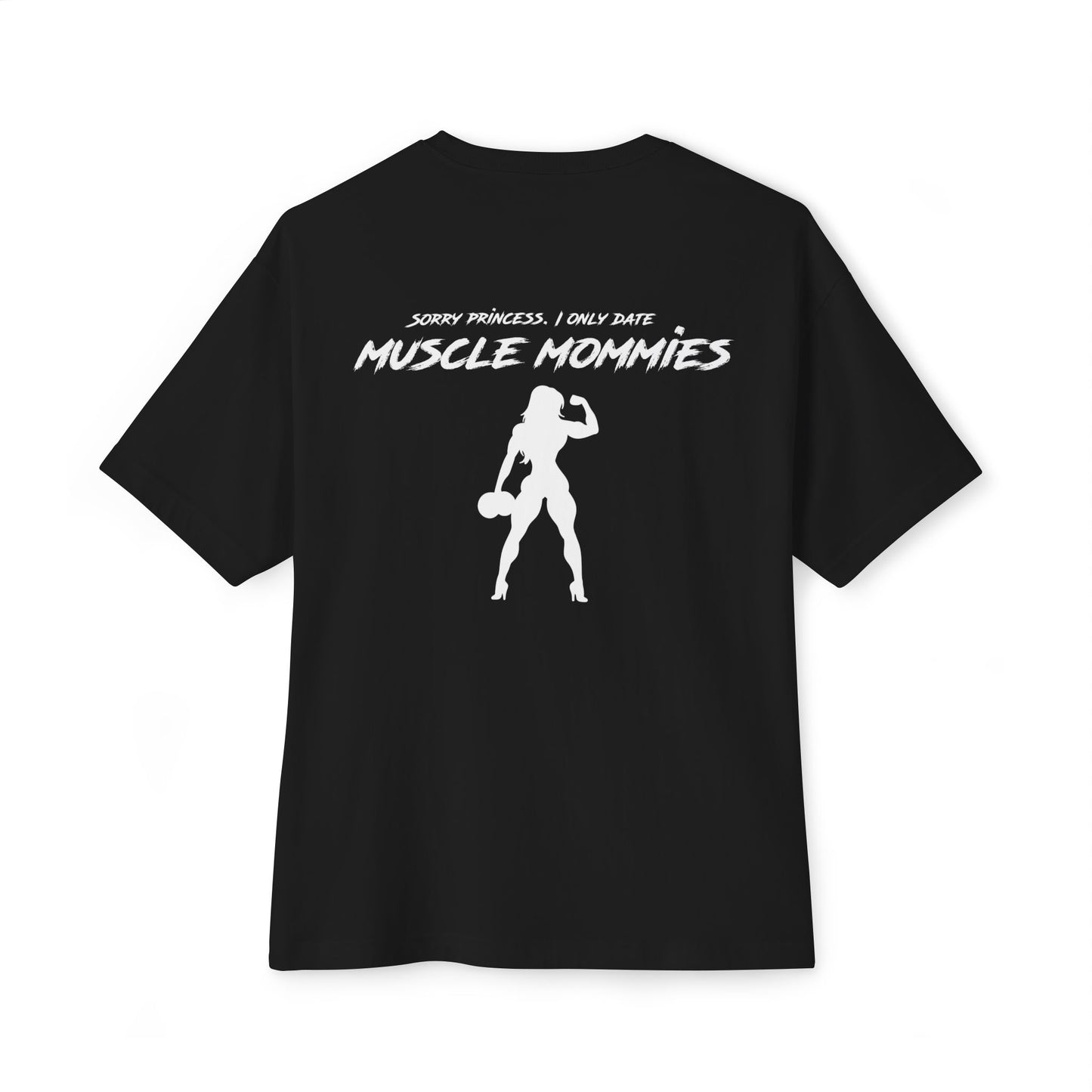 I ONLY DATE MUSCLE MOMMIES oversized tee